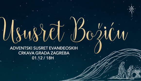 Ususret Božiću – Adventski susret evanđeoskih crkava grada Zagreba